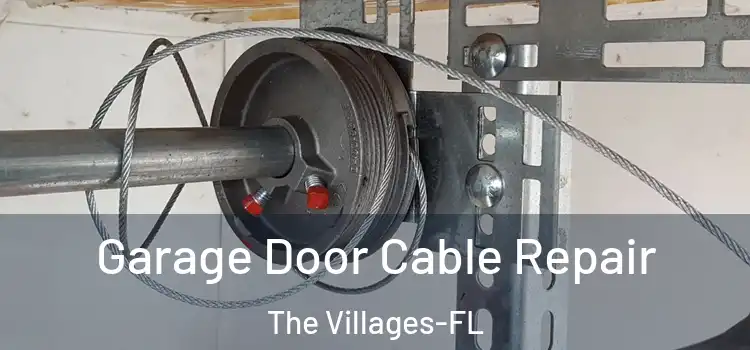  Garage Door Cable Repair The Villages-FL